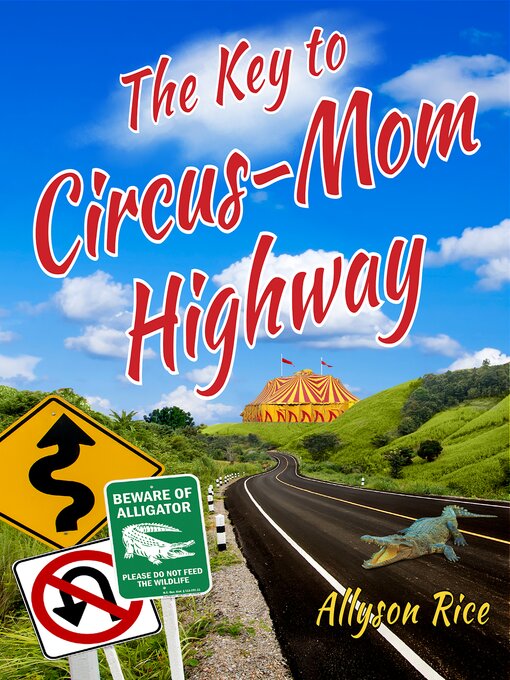 Title details for The Key to Circus-Mom Highway by Allyson Rice - Available